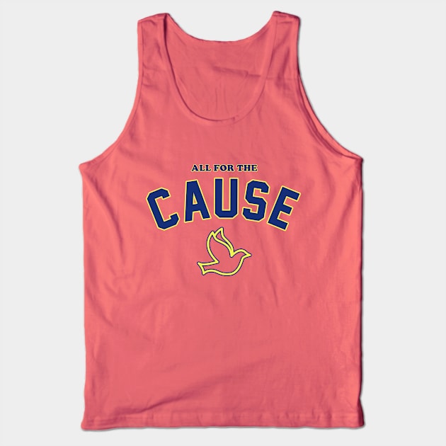 All for The Cause Tank Top by thecausecda